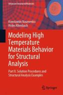Modeling High Temperature Materials Behavior for Structural Analysis di Holm Altenbach, Konstantin Naumenko edito da Springer International Publishing