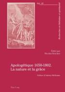 Apologétique 1650-1802. La nature et la grâce edito da Lang, Peter