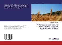 Performance and Farmers' Evaluation of Sorghum genotypes in Ethiopia di Yalemtesfa Firew Guade edito da LAP Lambert Academic Publishing