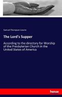 The Lord's Supper di Samuel Thompson Lowrie edito da hansebooks
