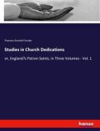 Studies in Church Dedications di Frances Arnold-Forster edito da hansebooks