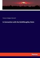 In Connection with the DeWilloughby Claim di Frances Hodgson Burnett edito da hansebooks