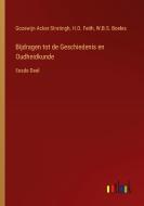 Bijdragen tot de Geschiedenis en Oudheidkunde di Gozewijn Acker Stratingh, H. O. Feith, W. B. S. Boeles edito da Outlook Verlag