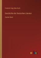 Geschichte der Deutschen Literatur di Friedrich Vogt, Max Koch edito da Outlook Verlag