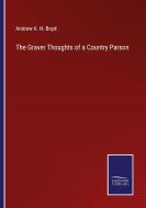 The Graver Thoughts of a Country Parson di Andrew K. H. Boyd edito da Salzwasser-Verlag