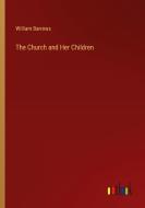 The Church and Her Children di William Barrows edito da Outlook Verlag