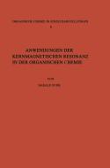 Anwendungen der Kernmagnetischen Resonanz in der Organischen Chemie di Harald Suhr edito da Springer Berlin Heidelberg