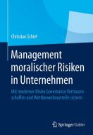 Management moralischer Risiken in Unternehmen di Christian Schiel edito da Springer-Verlag GmbH