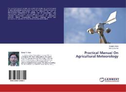 Practical Manual On Agricultural Meteorology di Balaji M. Mote, Neeraj Kumar edito da LAP Lambert Academic Publishing