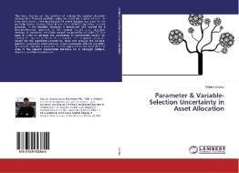 Parameter & Variable-Selection Uncertainty in Asset Allocation di Marios Lioutas edito da LAP Lambert Academic Publishing