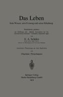 Das Leben Sein Wesen, sein Ursprung und seine Erhaltung di Charlotte Fleischmann, Edward A. Sharpey-Schafer edito da Springer Berlin Heidelberg