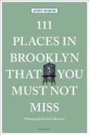 Major, J: 111 Places in Brooklyn That You Must Not Miss di John Major edito da Emons Verlag