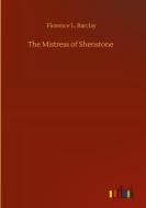 The Mistress of Shenstone di Florence L. Barclay edito da Outlook Verlag