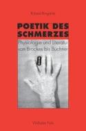 Poetik des Schmerzes di Roland Borgards edito da Fink Wilhelm GmbH + Co.KG