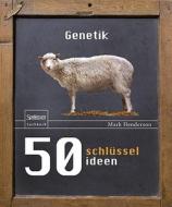 50 Schlusselideen Genetik di Marc Henderson edito da Spektrum Akademischer Verlag