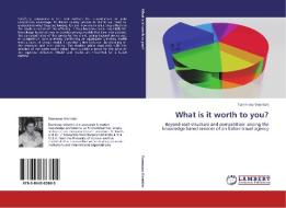 What is it worth to you? di Tommaso Visentini edito da LAP Lambert Acad. Publ.