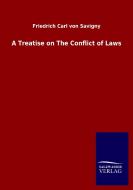 A Treatise on The Conflict of Laws di Friedrich Carl Von Savigny edito da Salzwasser-Verlag GmbH