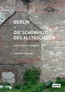 Berlin - Die Schönheit des Alltäglichen edito da Jovis Verlag GmbH
