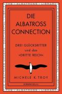 Die Albatross Connection di Michele K. Troy edito da Europa Verlag GmbH