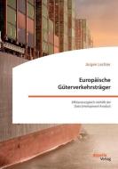 Europäische Güterverkehrsträger di Jürgen Lechler edito da Disserta Verlag