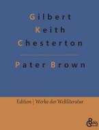 Pater Brown di Gilbert Keith Chesterton edito da Gröls Verlag