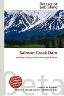 Salmon Creek Dam edito da Betascript Publishing