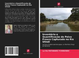 Inventário e Quantificação do Peixe Fresco Capturado no Rio Ulindi di La Vie Matabaro Tchibondo edito da Edições Nosso Conhecimento