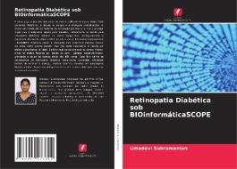 Retinopatia Diabética sob BIOinformáticaSCOPE di Umadevi Subramanian edito da Edições Nosso Conhecimento