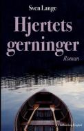 Hjertets Gerninger di Lange Sven Lange edito da Lindhardt Og Ringhof