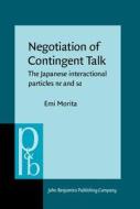 Negotiation Of Contingent Talk di Emi Morita edito da John Benjamins Publishing Co