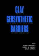 Clay Geosynthetic Barriers edito da A A Balkema Publishers