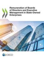Remuneration of Boards of Directors and Executive Management in State-Owned Enterprises di Oecd edito da Org. for Economic Cooperation & Development