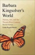 Barbara Kingsolver's World di Linda Wagner-Martin edito da BLOOMSBURY ACADEMIC
