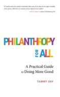 Philanthropy for All di Tammy Day edito da Soundside Publishing