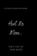 Hurt No More di Ziya Bates edito da C & C Publishing
