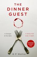 The Dinner Guest di B P Walter edito da HarperCollins Publishers