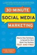 30-Minute Social Media Marketing: Step-by-step Techniques to Spread the Word About Your Business di Susan Gunelius edito da McGraw-Hill Education