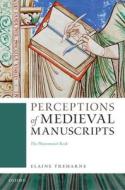Perceptions Of Medieval Manuscripts di Elaine Treharne edito da Oxford University Press
