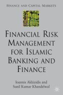 Financial Risk Management for Islamic Banking and Finance di I. Akkizidis, S. Khandelwal edito da Palgrave Macmillan UK
