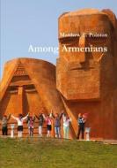 Among Armenians di Matthew Pointon edito da Lulu.com