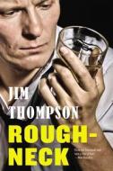 Roughneck di Jim Thompson edito da MULHOLLAND