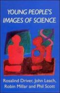 YOUNG PEOPLE'S IMAGES OF SCIENCE di Rosalind Driver edito da McGraw-Hill Education