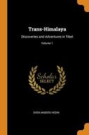 Trans-himalaya: Discoveries And Adventur di SVEN ANDERS HEDIN edito da Lightning Source Uk Ltd