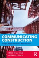 Communicating Construction di Liz Male, Penny Norton edito da Taylor & Francis Ltd