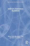 Indirect Translation Explained di Hanna Pieta, Rita Bueno Maia, Ester Torres-Simon edito da Taylor & Francis Ltd