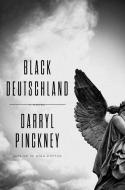 Black Deutschland di Darryl Pinckney edito da FARRAR STRAUSS & GIROUX