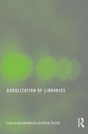 Googlization Of Libraries edito da Taylor & Francis Ltd