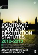 Contract, Tort and Restitution Statutes 2012-2013 di James Devenney, Howard Johnson edito da Taylor & Francis Ltd