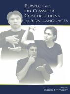 Perspectives on Classifier Constructions in Sign Languages di Karen Emmorey edito da Taylor & Francis Ltd