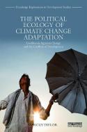 The Political Ecology of Climate Change Adaptation di Marcus (Queen's University Taylor edito da Taylor & Francis Ltd